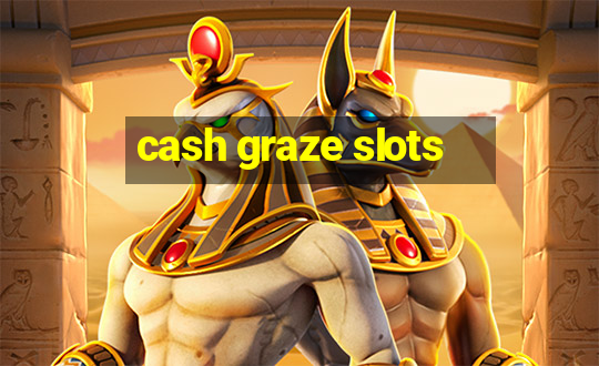 cash graze slots