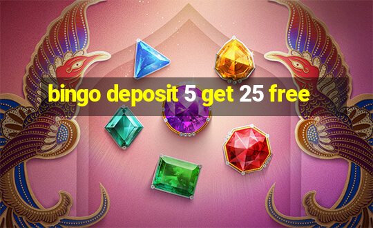 bingo deposit 5 get 25 free