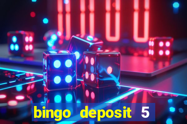 bingo deposit 5 get 25 free