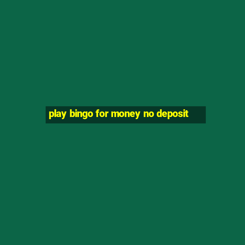 play bingo for money no deposit