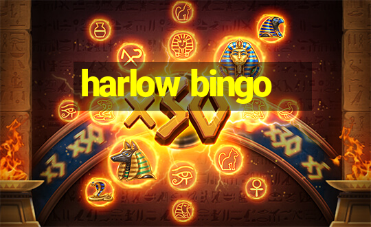 harlow bingo