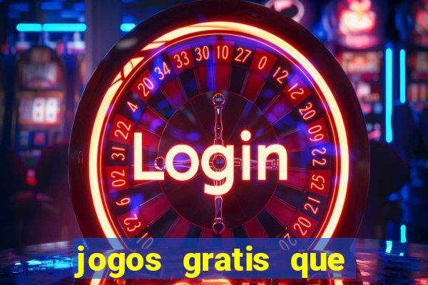 jogos gratis que realmente ganha dinheiro