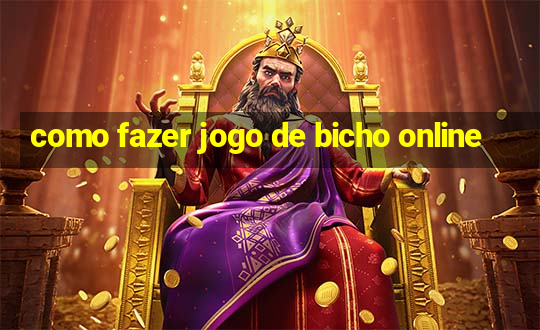 como fazer jogo de bicho online