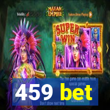 459 bet