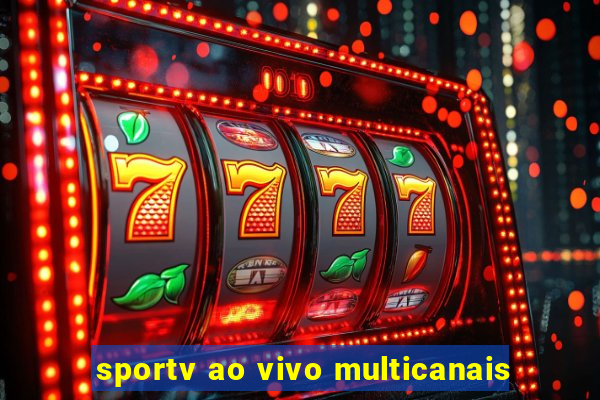 sportv ao vivo multicanais