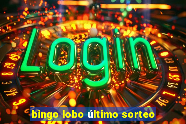 bingo lobo último sorteo