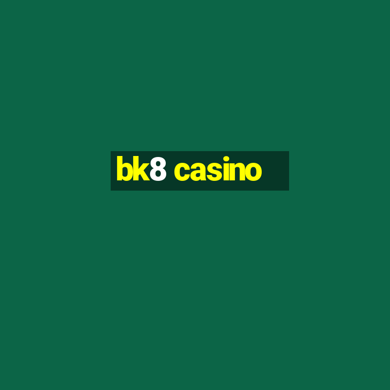 bk8 casino