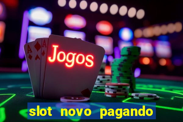 slot novo pagando no cadastro