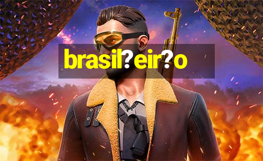 brasil?eir?o