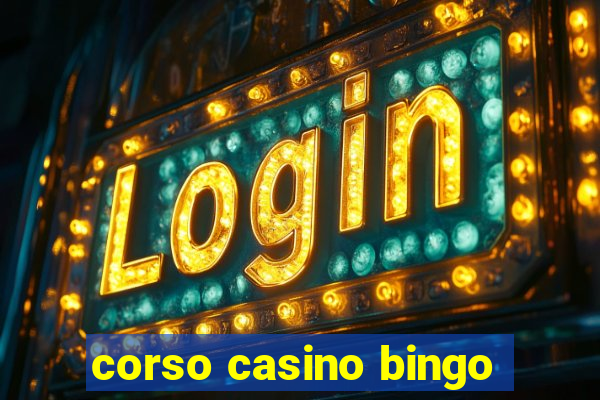 corso casino bingo