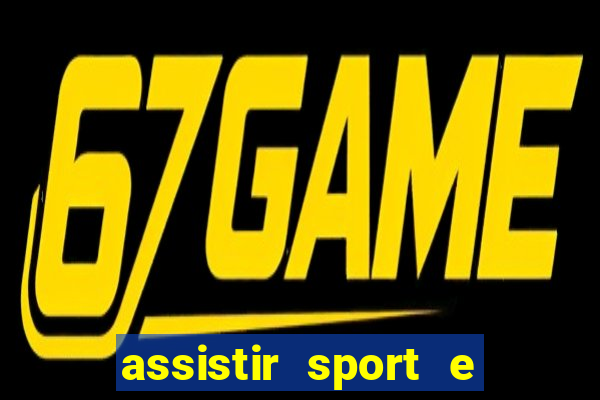 assistir sport e ponte preta