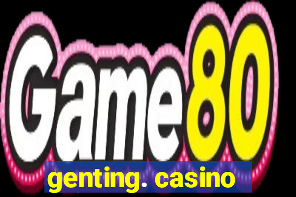 genting. casino