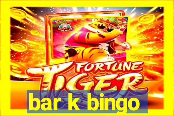 bar k bingo