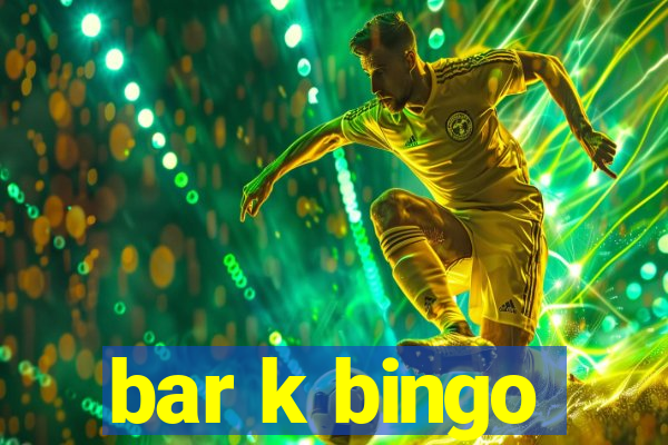 bar k bingo