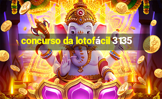 concurso da lotofácil 3135