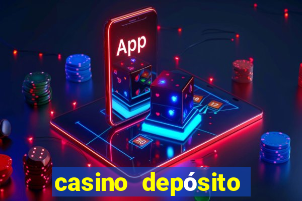 casino depósito mínimo de 5 reais