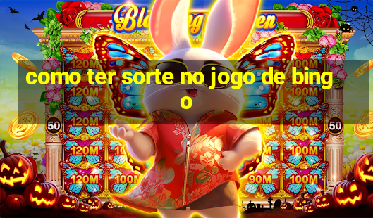 como ter sorte no jogo de bingo