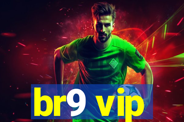 br9 vip