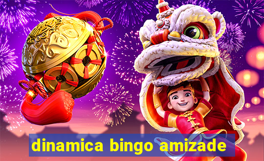 dinamica bingo amizade