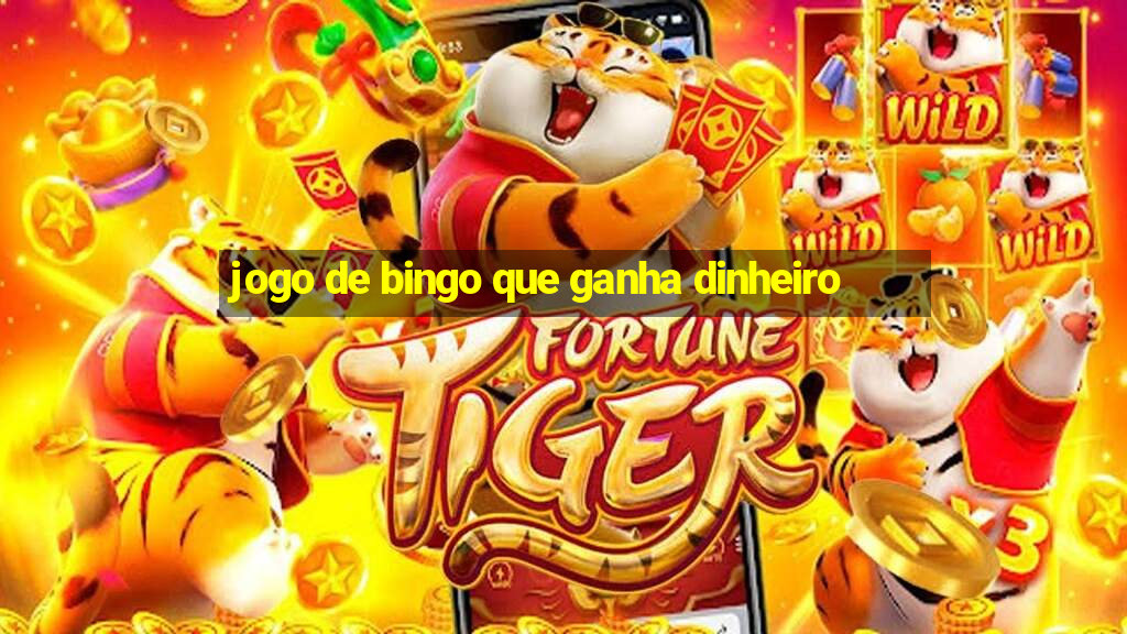 jogo de bingo que ganha dinheiro