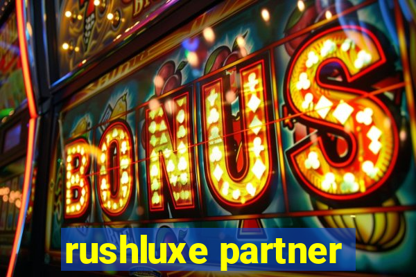 rushluxe partner