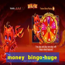 money bingo-huge real cash out