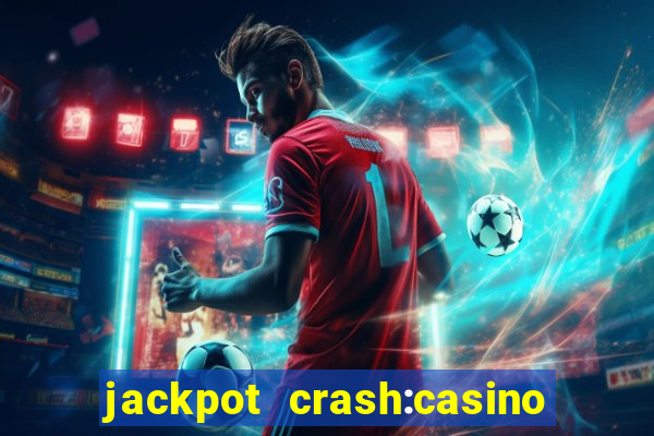 jackpot crash:casino & vegas & bingo