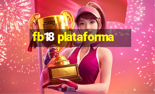 fb18 plataforma