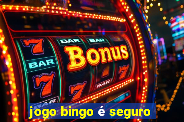 jogo bingo é seguro