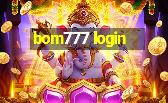 bom777 login