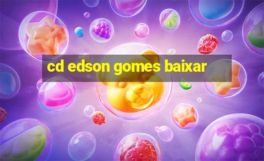 cd edson gomes baixar