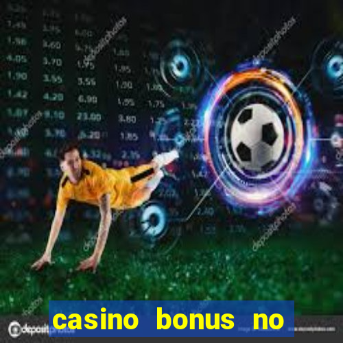 casino bonus no deposit 2017