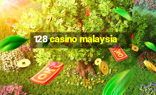 128 casino malaysia