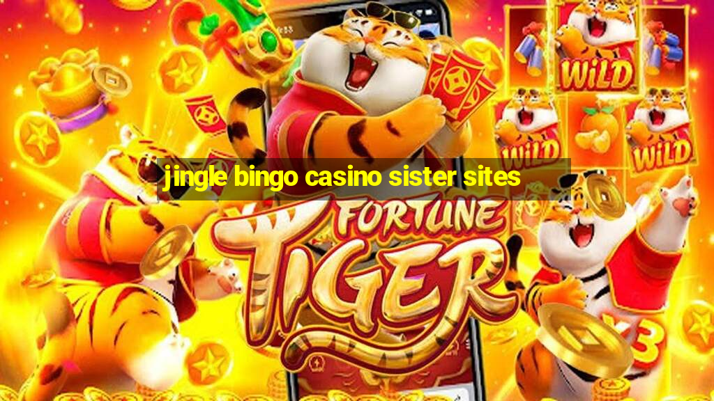 jingle bingo casino sister sites