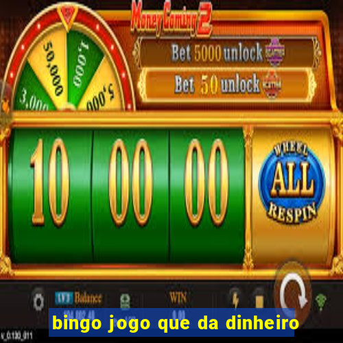 bingo jogo que da dinheiro