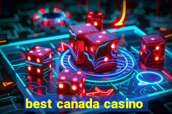 best canada casino