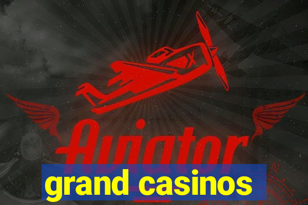 grand casinos