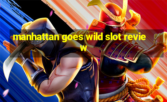 manhattan goes wild slot review