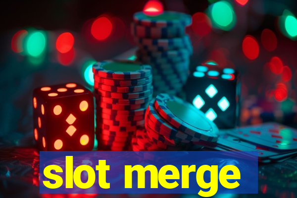 slot merge