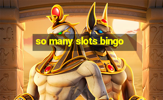 so many slots bingo