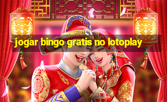 jogar bingo gratis no lotoplay