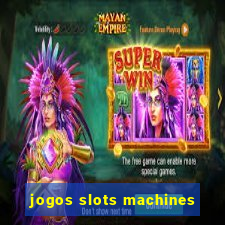 jogos slots machines