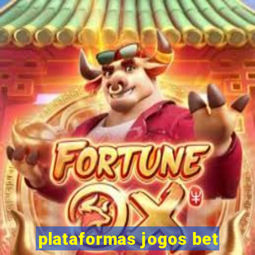 plataformas jogos bet