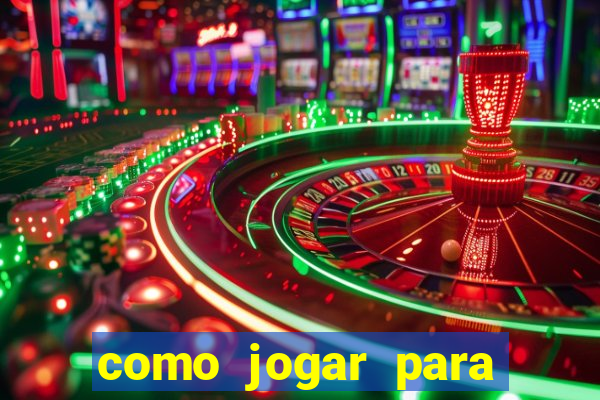 como jogar para ganhar dinheiro