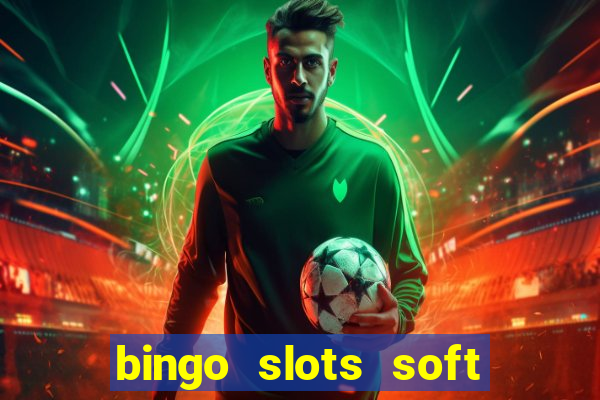 bingo slots soft é confiável