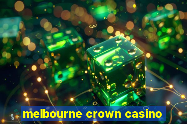 melbourne crown casino