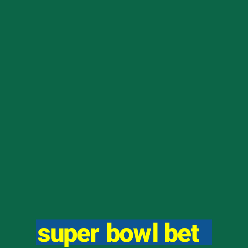 super bowl bet