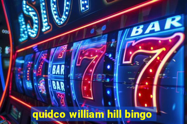 quidco william hill bingo