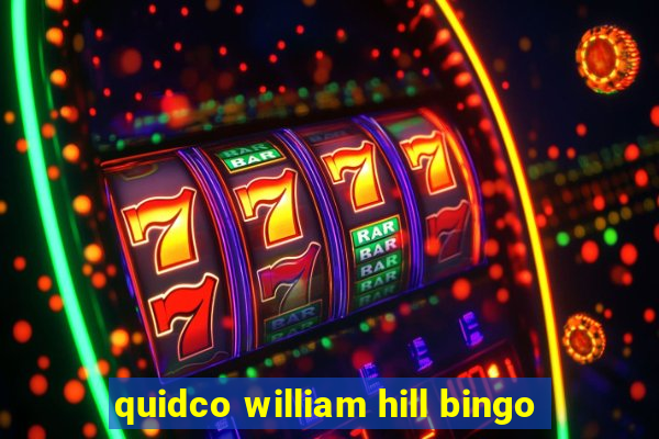 quidco william hill bingo