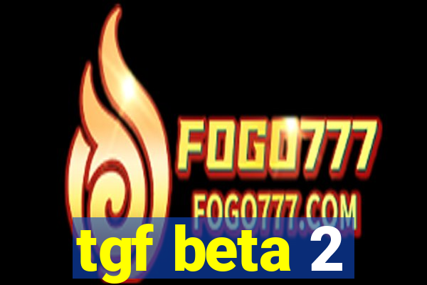 tgf beta 2